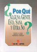 POR QUÉ ALGUNA GENTE ESTÁ SANA Y OTRA NO? | 9788479782573 | EVANS, ROBERT G./BARER, MORRIS L./MARMOR, THEODORE R.