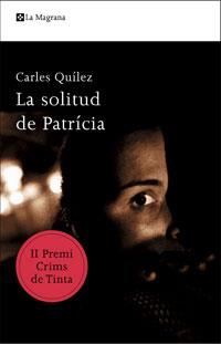 LA SOLITUD DE PATRÍCIA | 9788498675634 | QUILEZ LAZARO, CARLES