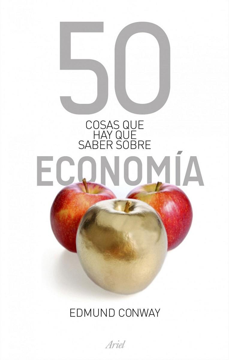 50 COSAS QUE HAY QUE SABER SOBRE ECONOMÍA | 9788434469068 | EDMUND CONWAY