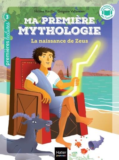 MA PREMIÈRE MYTHOLOGIE - LA NAISSANCE DE ZEUS CP/CE1 6/7 ANS  | 9782401093294 | HÉLÈNE KÉRILLIS / GRÉGOIRE VALLANCIEN 