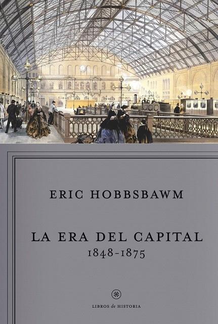 LA ERA DEL CAPITAL, 1848-1875 | 9788498922196 | ERIC HOBSBAWM