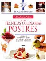 POSTRES. GUÍA COMPLETA DE LAS TÉCNICAS CULINARIAS | 9788489396456 | LE CORDON BLEU