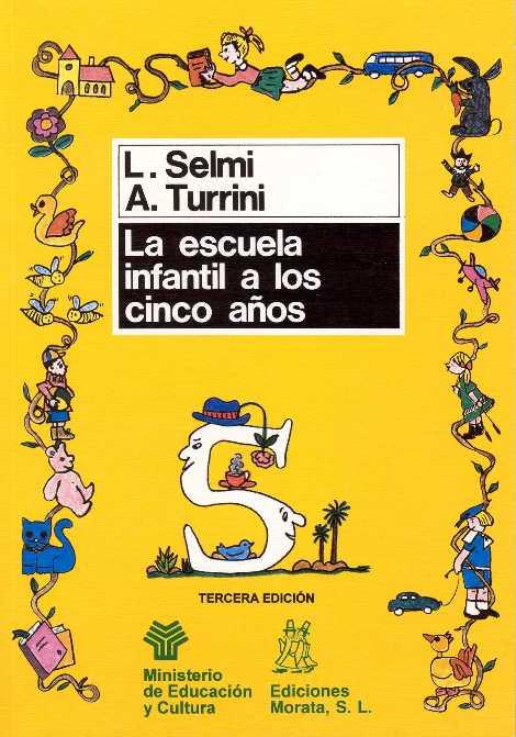 LA ESCUELA INFANTIL A LOS 5 AÑOS | 9788471123343 | SELMI, L./TURRINI, A.