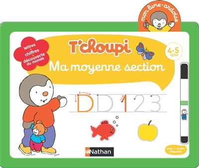 T'CHOUPI MA MOYENNE SECTION 4-5 ANS - AVEC 1 FEUTRE EFFAÇABLE - 2016 | 9782091855493 | THIERRY COURTAIN