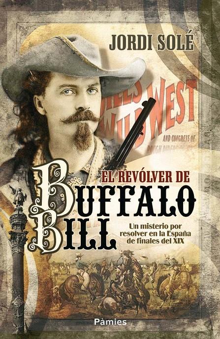 EL REVÓLVER DE BUFFALO BILL | 9788496952904 | SOLÉ COMAS, JORDI