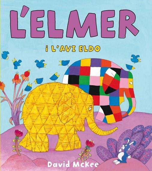 L'ELMER I L'AVI ELDO (L'ELMER. ÀLBUM IL.LUSTRAT) | 9788448833107 | MCKEE, DAVID