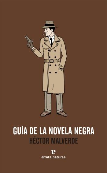 GUÍA DE LA NOVELA NEGRA | 9788493788957 | HÉCTOR MALVERDE