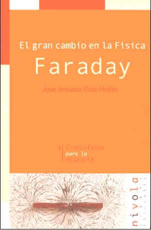 EL GRAN CAMBIO EN LA FÍSICA. FARADAY | 9788495599063 | DÍAZ-HELLÍN MARTÍNEZ DEL REY, JOSÉ ANTONIO