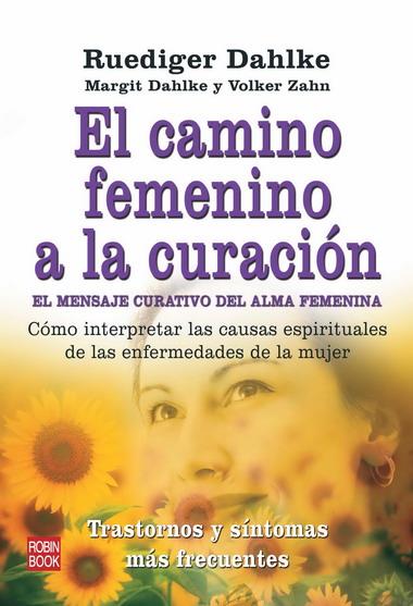 EL CAMINO FEMENINO A LA CURACIÓN | 9788499170213 | DAHLKE, RUEDIGER/DAHLKE, MARGIT/ZAHN, VOLKER