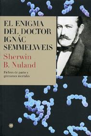 EL ENIGMA DEL DOCTOR SEMMELWEIS | 9788495348180 | NULAND, SHERWIN B.