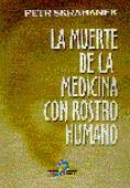 LA MUERTE DE LA MEDICINA CON ROSTRO HUMANO | 9788479783891 | SKRABANEK, PETER