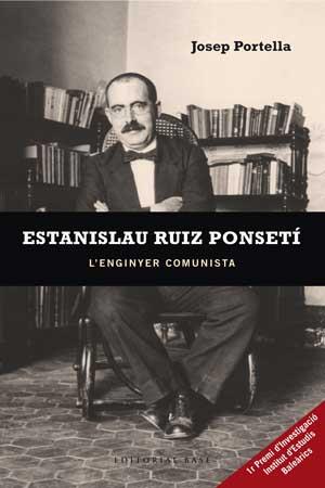 ESTANISLAU RUIZ PONSETI: L'ENGINYER COMUNISTA | 9788415267805 | PORTELLA COLL, JOSEP