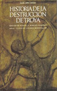 HISTORIA DE LA DESTRUCCIÓN DE TROYA | 9788446004301 | COLONNE, GUIDO DE LA