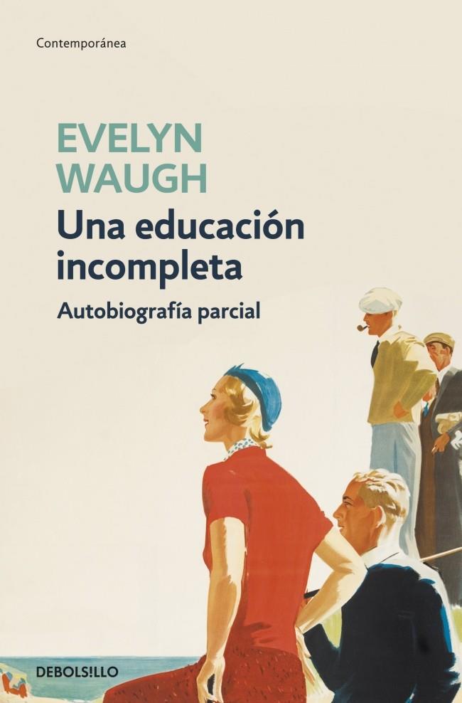 UNA EDUCACIÓN INCOMPLETA | 9788499080895 | WAUGH,EVELYN