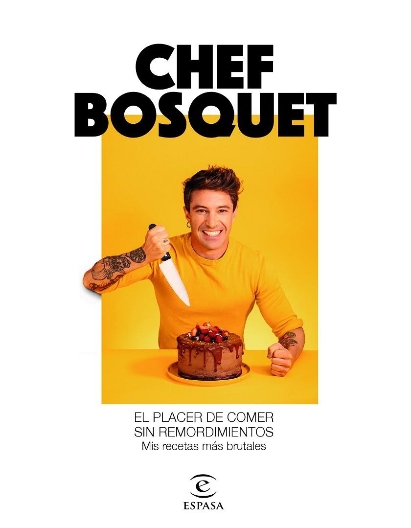 EL PLACER DE COMER SIN REMORDIMIENTOS | 9788467060911 | CHEF BOSQUET