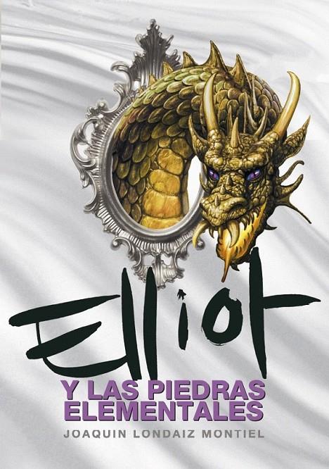 ELLIOT Y LAS PIEDRAS ELEMENTALES (LIBRO 5) | 9788484415152 | LONDAIZ MONTIEL,JOAQUIN