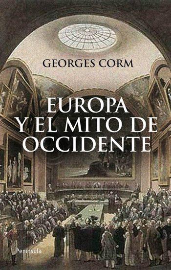 EUROPA Y EL MITO DE OCCIDENTE | 9788499420592 | GEORGES CORM