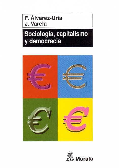 SOCIOLOGÍA, CAPITALISMO Y DEMOCRACIA | 9788471124951 | ÁLVAREZ-URÍA, FERNANDO/VARELA, JULIA