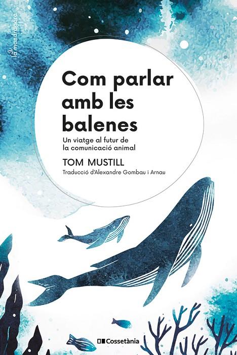 COM PARLAR AMB LES BALENES | 9788413564395 | MUSTILL, TOM