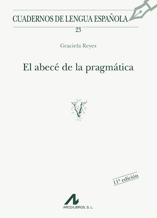 EL ABECÉ DE LA PRAGMÁTICA | 9788476351697 | REYES, GRACIELA