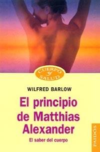 EL PRINCIPIO DE MATTHIAS ALEXANDER | 9788449310874 | WILFRED BARLOW