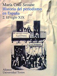 HISTORIA DEL PERIODISMO EN ESPAÑA. II. EL SIGLO XIX | 9788420680682 | SEOANE COUCEIRO, MARÍA CRUZ