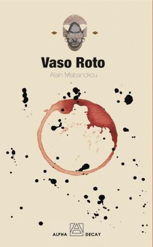 VASO ROTO | 9788493486853 | MABANCKOU, ALAIN