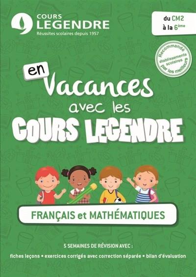 EN VACANCES AVEC LES COURS LEGENDRE. FRANÇAIS ET MATHÉMATIQUES DU CM2 À LA 6EME | 9782375812297 | COLLECTIF