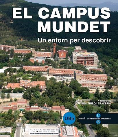 CAMPUS MUNDET, EL: UN ENTORN PER DESCOBRIR | 9788447532544 | TRIBÓ I TRAVERIA, GEMMA