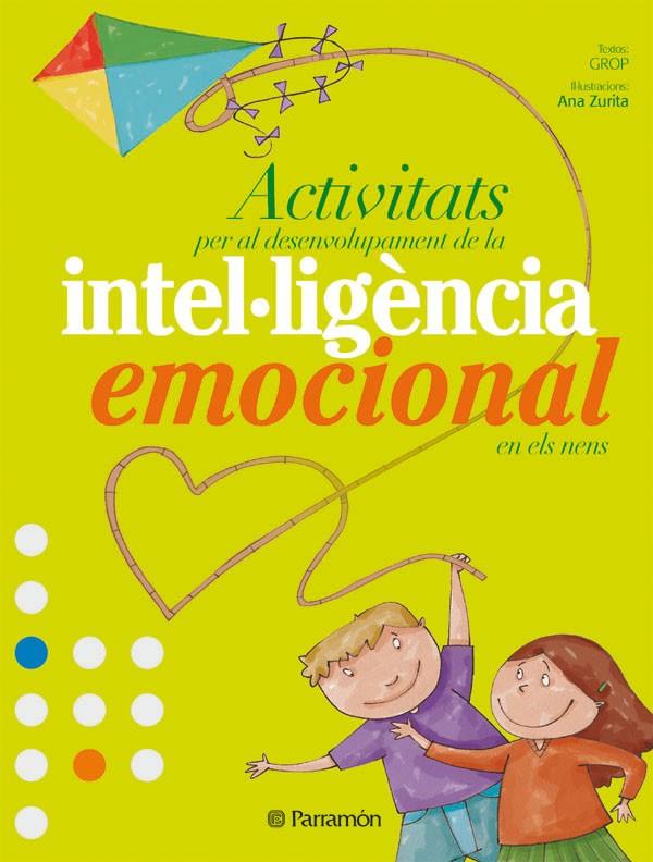 ACTIVITATS PER AL DESENVOLUPAMENT DE LA INTEL·LIGÈNCIA EMOCIONAL EN ELS NENS | 9788434233980 | BISQUERRA ALZINA, RAFAEL/PEREZ ESCODA, NURIA/CUADRADO BONILLA, MONTSERRAT/LÓPEZ CASSÀ, ELIA/FILELLA 