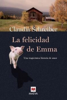 LA FELICIDAD DE EMMA | 9788496231771 | SCHREIBER, CLAUDIA