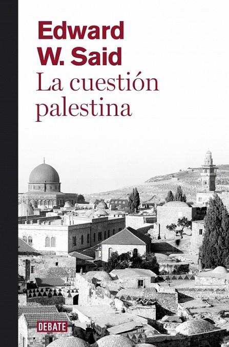 LA CUESTIÓN PALESTINA | 9788499920108 | SAID,EDWARD W.