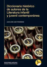 DICCIONARIO HISTÓRICO DE AUTORES DE LA LITERATURA INFANTIL Y JUVENIL CONTEMPORÁN | 9788495345813 | LAGE FERNÁNDEZ, JUAN JOSÉ