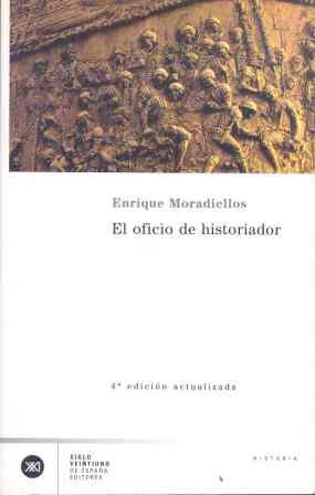 EL OFICIO DE HISTORIADOR | 9788432311291 | MORADIELLOS GARCÍA, ENRIQUE