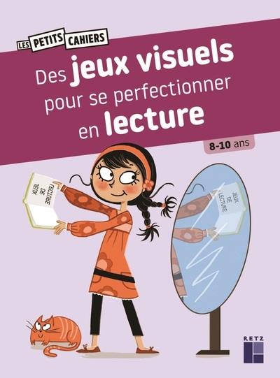 DES JEUX VISUELS POUR SE PERFECTIONNER EN LECTURE - 8-10 ANS | 9782725644974 | COLLECTIF