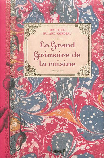 LE GRAND GRIMOIRE DE LA CUISINE | 9782812311307 | BRIGITTE BULARD-CORDEAU