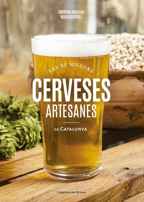 CERVESES ARTESANES DE CATALUNYA | 9788490346440 | NICOLAU VILLELLAS, CRISTINA/PéREZ GONZáLEZ, ROBERTO