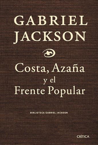 COSTA, AZAÑA Y EL FRENTE POPULAR | 9788474237085 | GABRIEL JACKSON