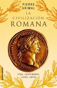 LA CIVILIZACIÓN ROMANA | 9788449319891 | PIERRE GRIMAL