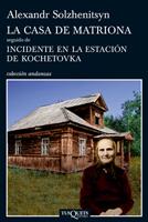 LA CASA DE MATRIONA SEGUIDO DE INCIDENTE EN LA ESTACIÓN DE KOCHETOVKA | 9788483833353 | SOLZHENITSYN, ALEXANDR