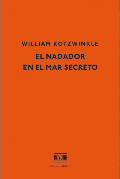 EL NADADOR EN EL MAR SECRETO | 9788416259007 | KOTZWINKLE, WILLIAM