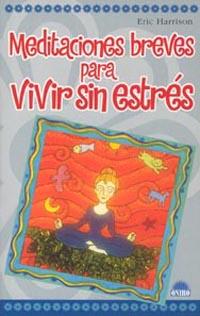 MEDITACIONES BREVES PARA VIVIR SIN ESTRÉS | 9788497541374 | ERIC HARRISON