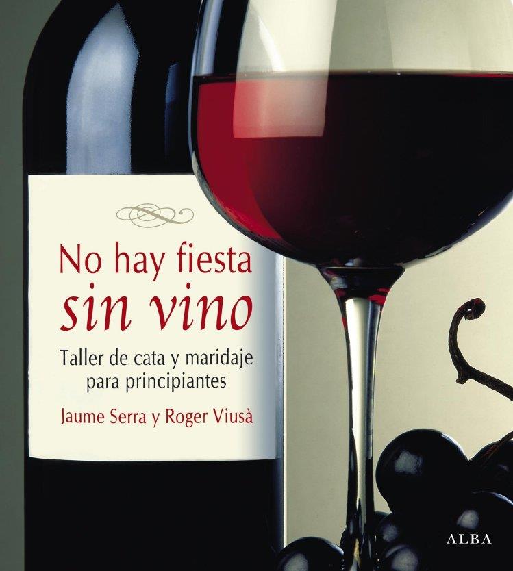 NO HAY FIESTA SIN VINO | 9788484285083 | SERRA, JAUME/VIUSÀ, ROGER