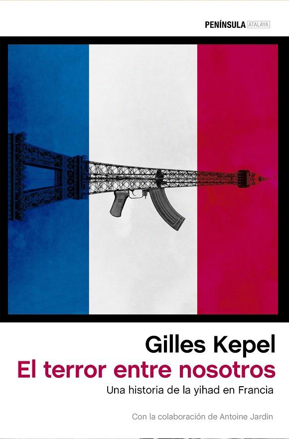 EL TERROR ENTRE NOSOTROS | 9788499425511 | GILLES KEPEL