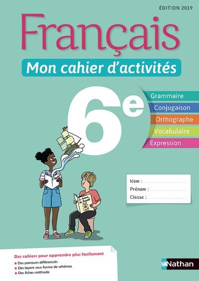 FRANÇAIS 6E : MON CAHIER D'ACTIVITÉS  | 9782091712963