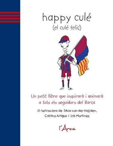 HAPPY CULÉ (EL CULÉ FELIÇ) | 9788493842673 | VAN DER HEIJDEN/ARTIGAS, SILVIA/MARTÍNEZ, IRIS