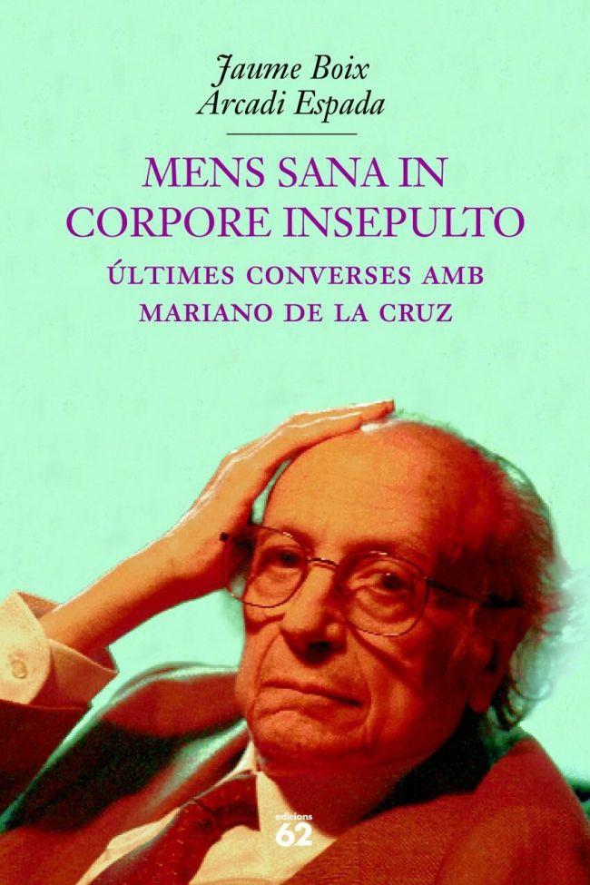 MENS SANA IN CORPORE INSEPULTO. | 9788429751239 | JAUME BOIX/ARCADI ESPADA