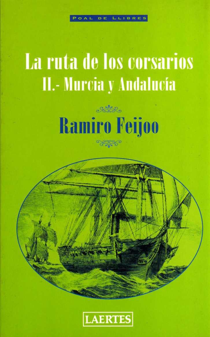 RUTA DE LOS CORSARIOS, LA. II | 9788475844312 | FEIJOO MARTÍNEZ, RAMIRO