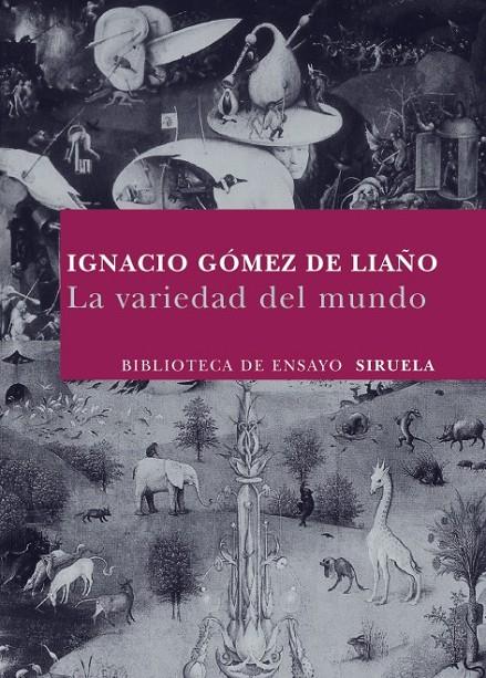 LA VARIEDAD DEL MUNDO | 9788498413137 | GÓMEZ DE LIAÑO, IGNACIO