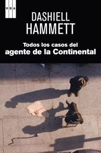 TODOS LOS CASOS DEL AGENTE DE LA CONTINE | 9788490061688 | HAMMETT , DASHIELL